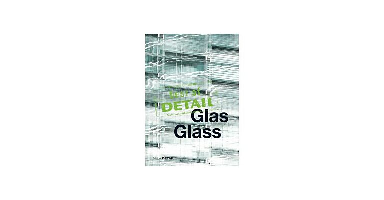 Best of Detail - Glass / Transparency versus Translucence