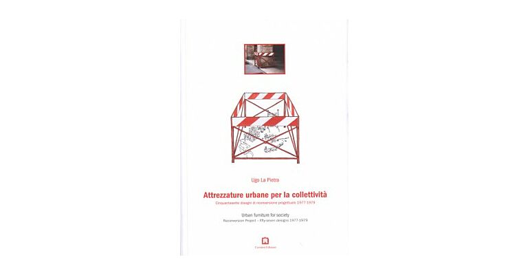 Ugo La Pietra - Urban Furniture for Society, Reconversion Project -57 designs 1977-79