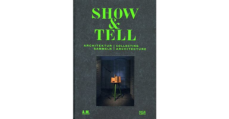 Show & Tell - Architektur Sammeln / Collecting Architecture