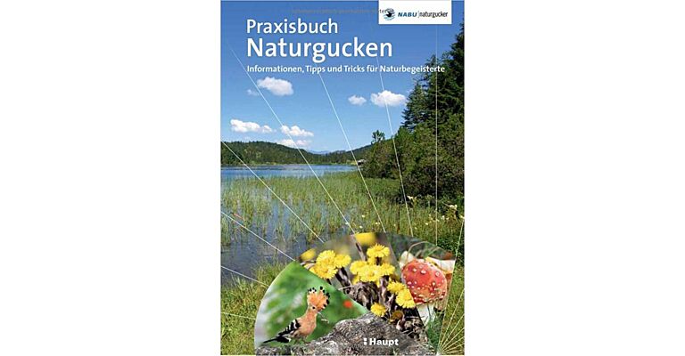 Praxisbuch Narurgucken - Informationen, Tipps und Tricks f:ur Naturbegeisterte
