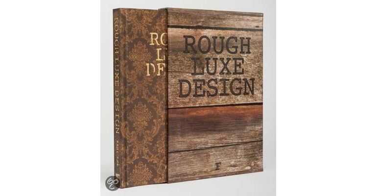 Rough Luxe Design - The New Love of Old
