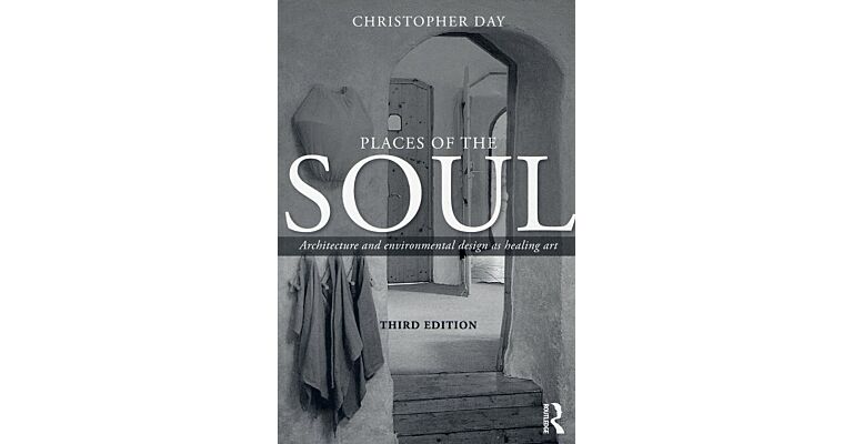 Places of the Soul - Architecture and environmental design as healing art