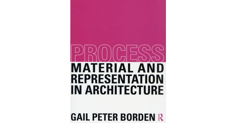 Process - Material and Representatiom in Architecture