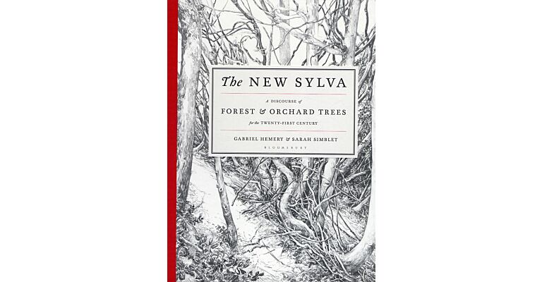 The New Sylva : A Discourse of Forest & Orchard Trees for the 21st Century