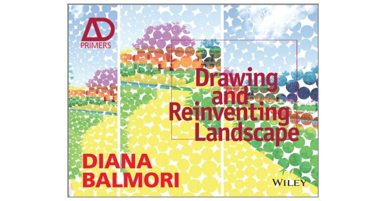 AD Primers - Drawing and Reinventing Landscape