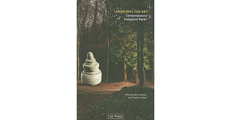 Landscapes for Art: Contemporary Sculpture Parks