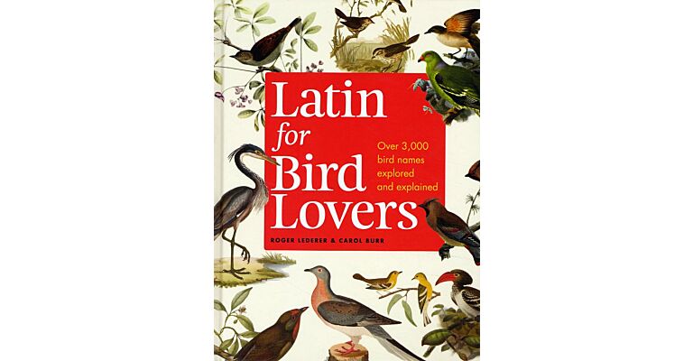 Latin for Bird Lovers - Over 3,000 bird names explored and explained