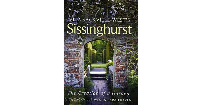 Vita Sackville West's Sissinghurst - The Creation of a Garden