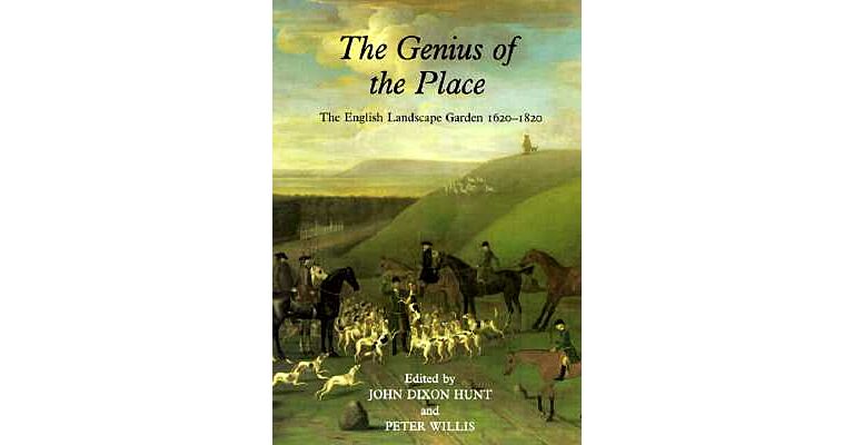 The Genius of Place - The English Landscape Garden 1620-1820