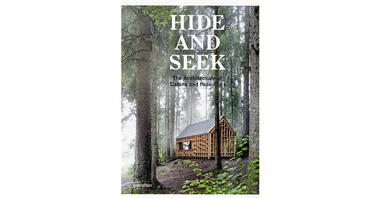 Hide and Seek - The Architecture of Cabins and Hide-Outs
