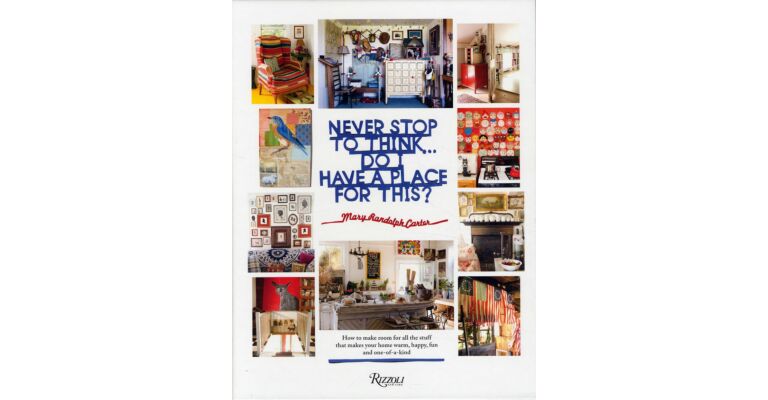 Never Stop to Think…. Do I Have a Place for This?