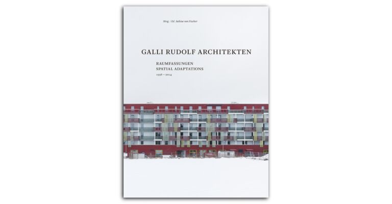 Galli Rudolf Architekten - Raumfassungen 1998-2014