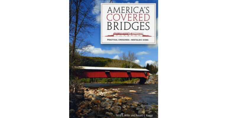 America's Covered Bridges - Practical Crossings, Nostalgic Icons