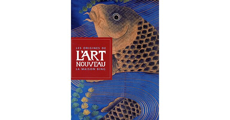 Les Origines de l'Art Nouveau - La Maison Bing