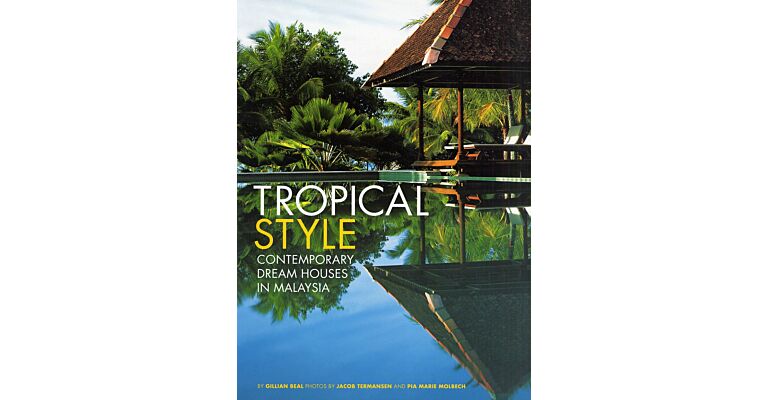Tropical Style, Contemporary Dream Houses in Malaysia (paperback ed.)
