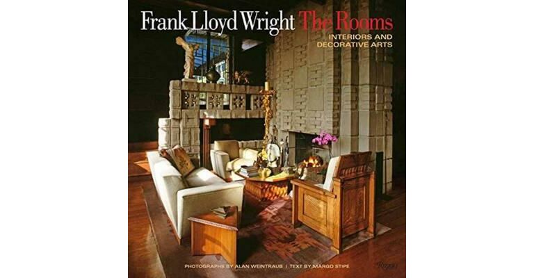 Frank Lloyd Wright - The Rooms, Interiors and Decorative Arts