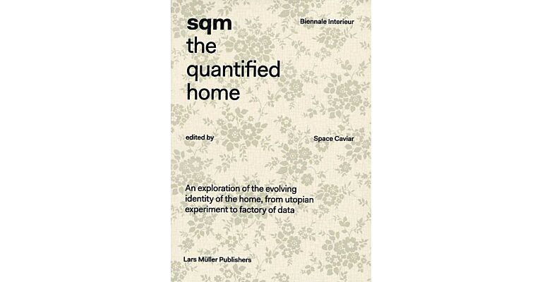 SQM  The Quantified Home - An exploration of the evolving identity of the home