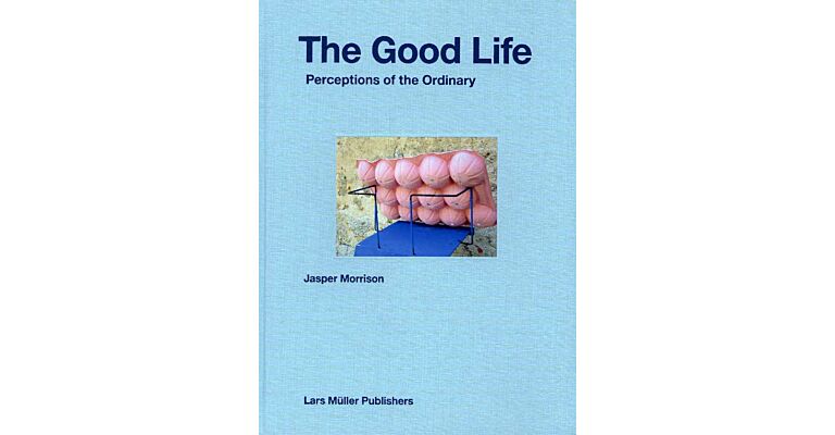The Good Life - Perceptions of the Ordinary