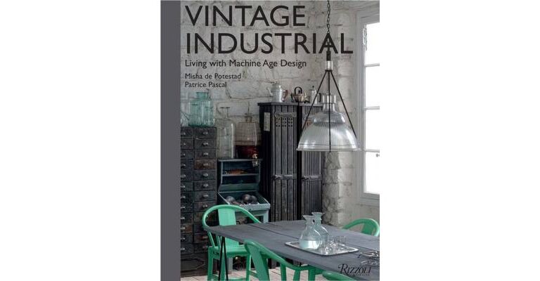 Vintage Industrial - Living with Machine Age Design