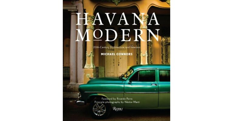 Havana Modern - Twentieth Century Architecture and Interiors
