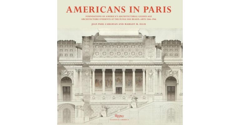 Americans in Paris - Foundations of America's Architectural Gilded Age