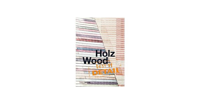 Best of Detail - Holz / Wood