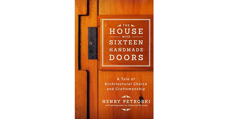 The House with Sixteen Handmade Doors - A Tale of Architectural Choice and Craftmanship