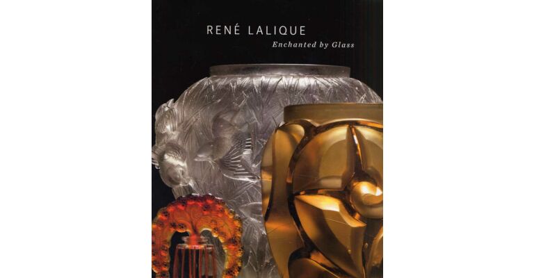 René Lalique - Enchanted by Glass