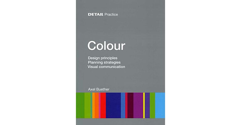 Detail Practice - Colour - Design principles, Planning strategies, Visual communication