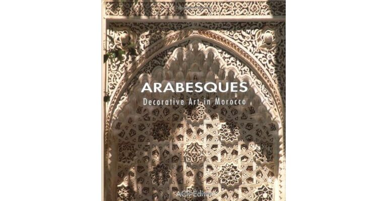 Arabesques - Decorative art in Morocco