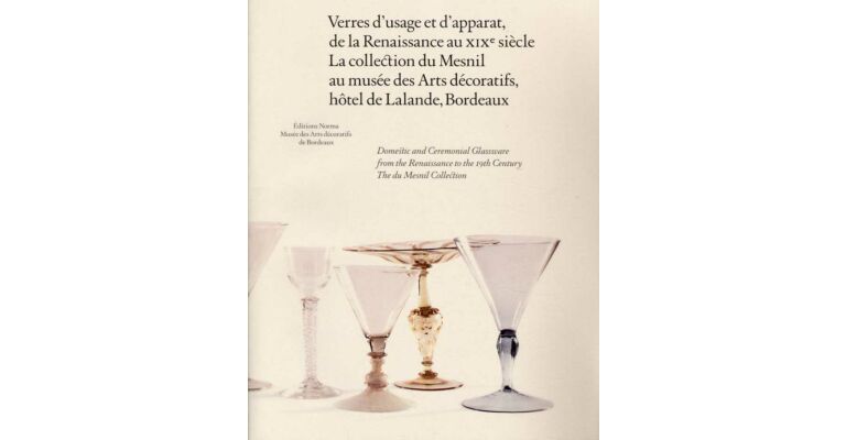 Verres d'usage et d'apparat de la Renaissance auXIXe siècle