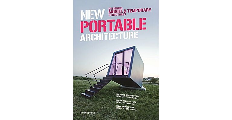 New Portable Architecture - Designing Mobile and Temporary Structures