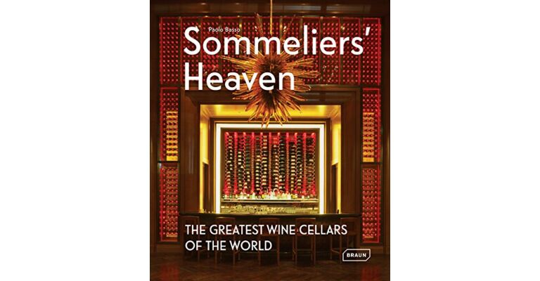 Sommeliers' Heaven - The Greatest Wine Cellars of the World