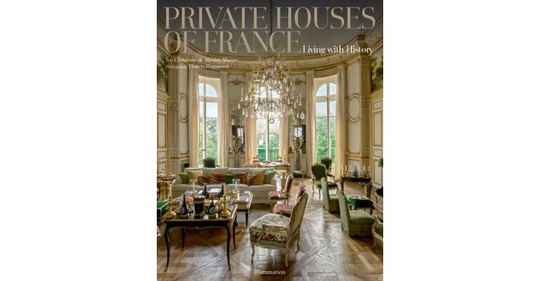 Private Houses of France - Living with History