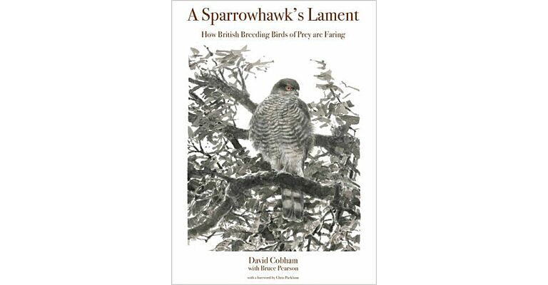 A Sparrowhawk's Lament - How British Breeding Birds of Prey are Faring (PBK)
