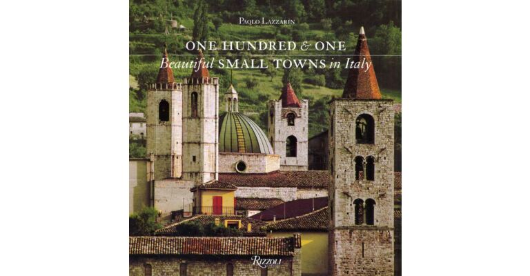 One Hundred & One Beautiful Small Towns in Italy