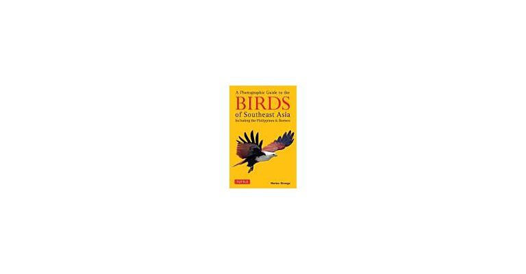 A Photographic Guide to the Birds of Southeast Asia