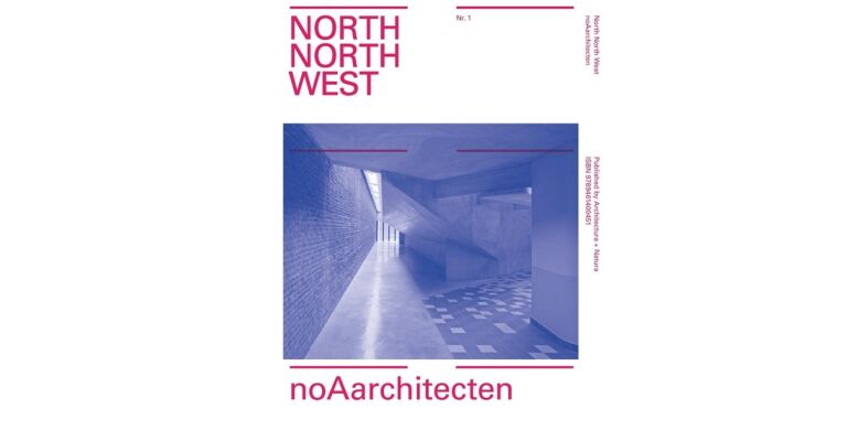 North North West 1: noAarchitecten (Out of Print)