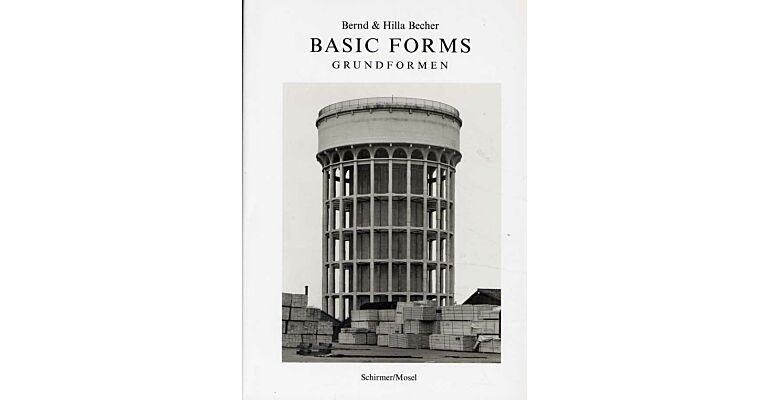 Architectura & Natura - Basic Forms, Grundformen - Bernd & Hilla