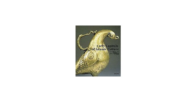 Early Capitals of Islamic Culture