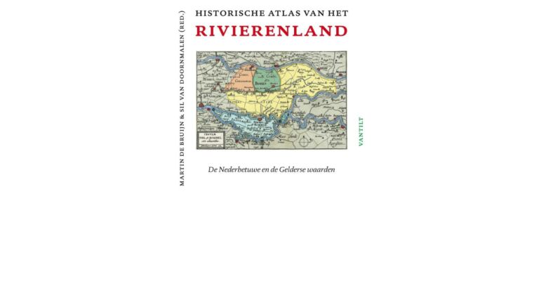 Historische Atlas van het Rivierenland - De Nederbetuwe en de Gelderse Waarden