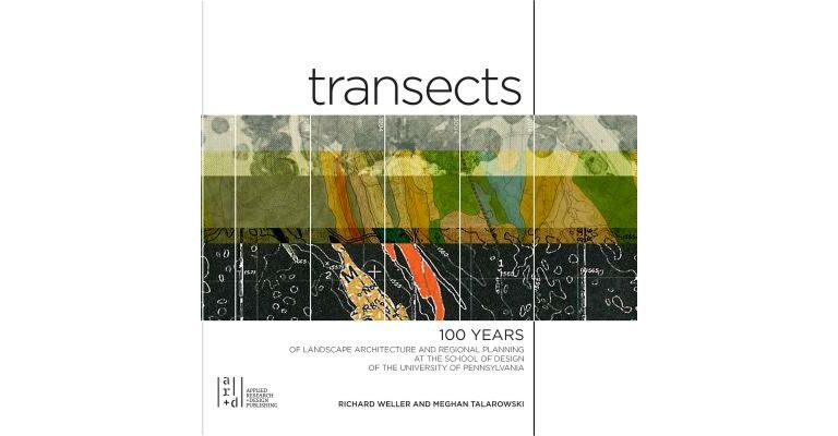 Transects, 100 Years of Landscape Architecture and Regional Planning