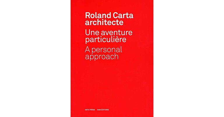 Roland Carta architecte : Une aventure particulière, A personal approach