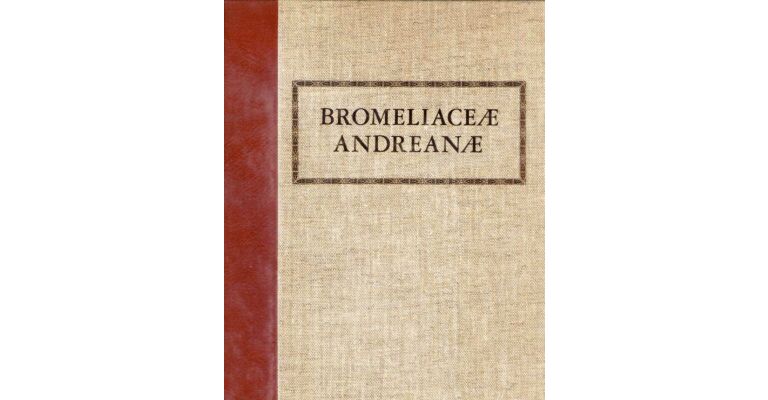 Bromeliaceae Andreanae - An Accounting of His Explorations