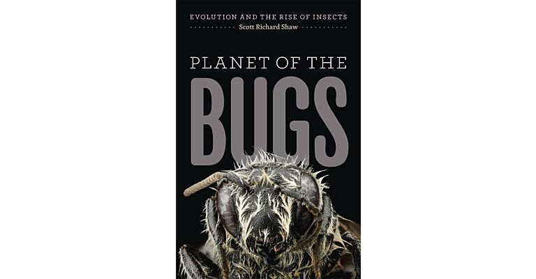 Planet of the Bugs - Evolution and the Rise of Insects (PBK)