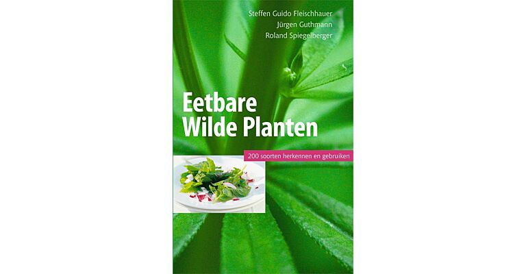 Eetbare Wilde Planten - 200 Soorten Herkennen en Gebruiken