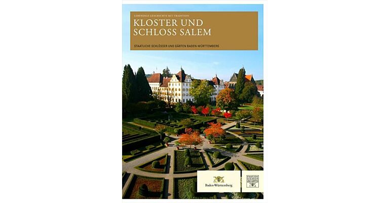 Kloster und Schloss Salem : Staatliche Schlösser und Gärten Baden-Württemberg