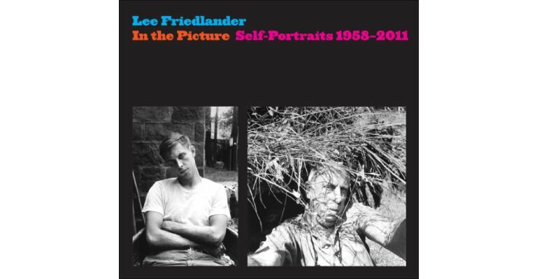 Lee Friedlander, In the Picture Self-Portraits 1958-2011