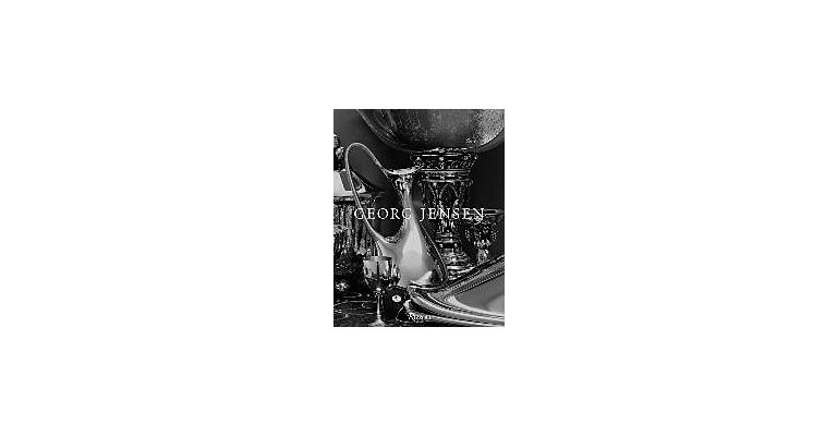Georg Jensen - Over a Century of Master Silversmithing