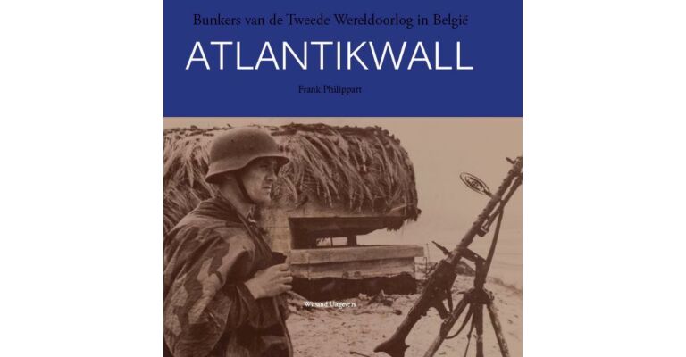 Atlantikwall - Bunkers uit de Tweede Wereldoorlog in Belgie